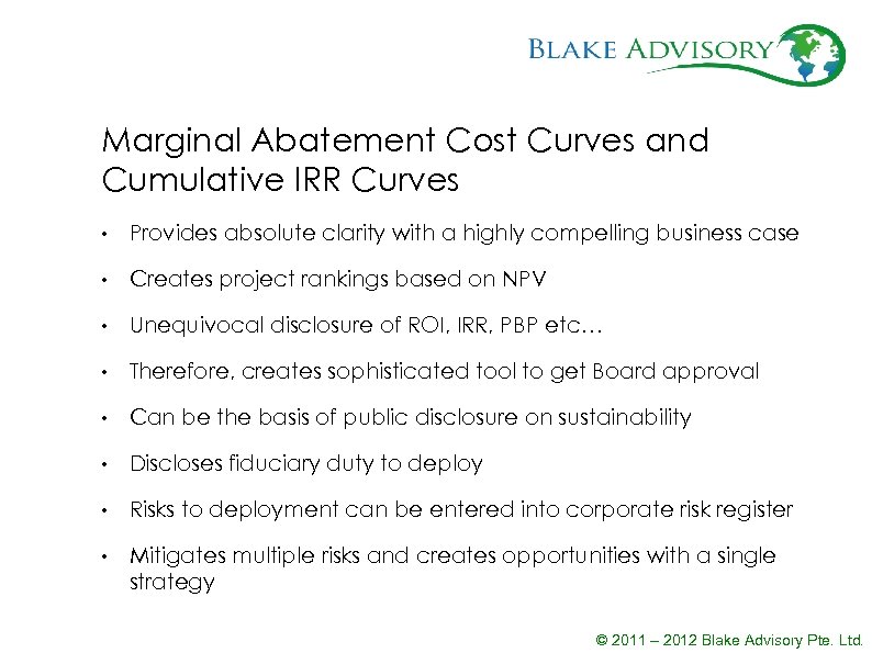Marginal Abatement Cost Curves and Cumulative IRR Curves • Provides absolute clarity with a