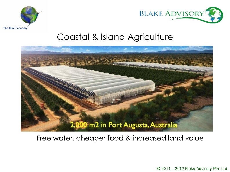 Coastal & Island Agriculture Free water, cheaper food & increased land value © 2011