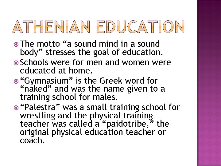  The motto “a sound mind in a sound body” stresses the goal of