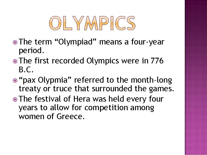  The term “Olympiad” means a four-year period. The first recorded Olympics were in
