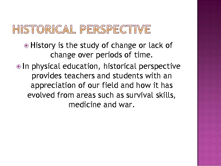  History is the study of change or lack of change over periods of