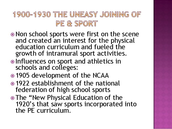  Non school sports were first on the scene and created an interest for