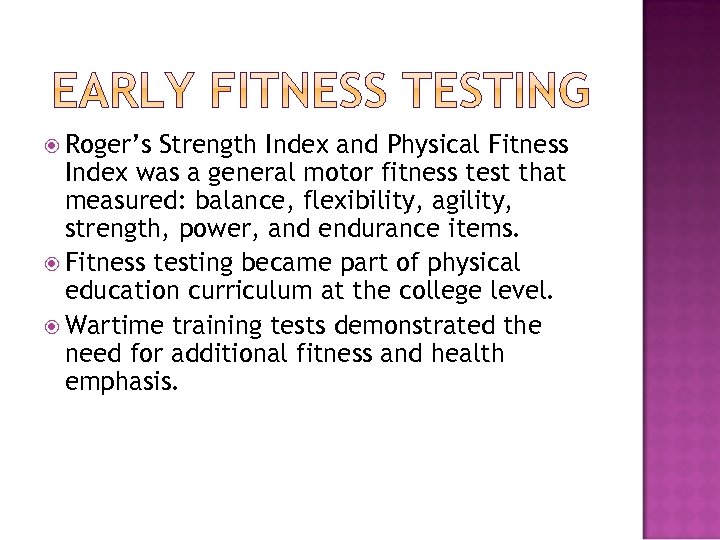  Roger’s Strength Index and Physical Fitness Index was a general motor fitness test