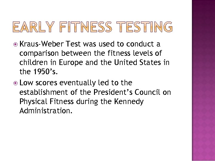  Kraus-Weber Test was used to conduct a comparison between the fitness levels of