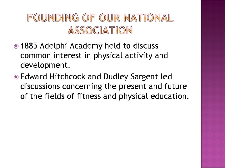  1885 Adelphi Academy held to discuss common interest in physical activity and development.
