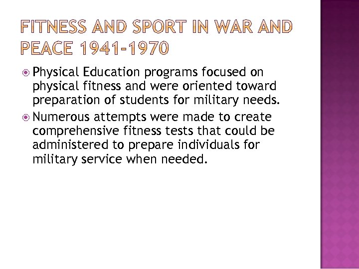  Physical Education programs focused on physical fitness and were oriented toward preparation of