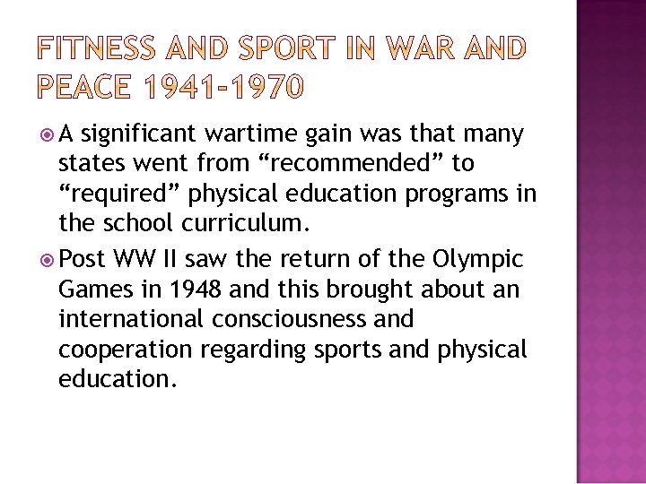  A significant wartime gain was that many states went from “recommended” to “required”