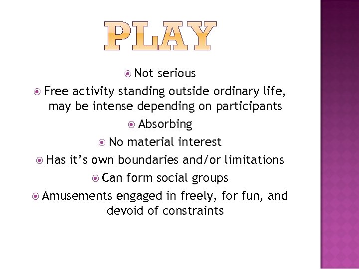  Not serious Free activity standing outside ordinary life, may be intense depending on