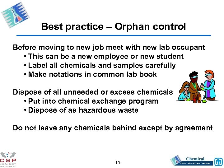 Best practice – Orphan control Before moving to new job meet with new lab