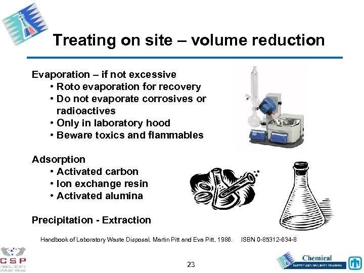 Treating on site – volume reduction Evaporation – if not excessive • Roto evaporation