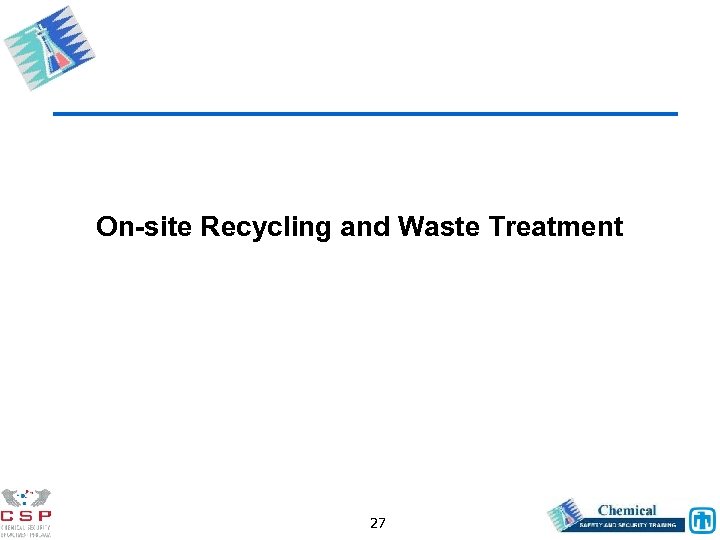On-site Recycling and Waste Treatment 27 