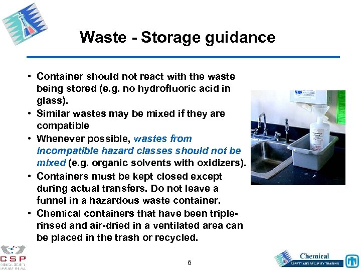 Waste - Storage guidance • Container should not react with the waste being stored
