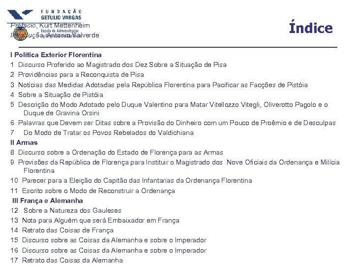 Índice Préfacio, Kurt Mettenheim Introdução, Antonio Valverde I Política Exterior Florentina 1 Discurso Proferido