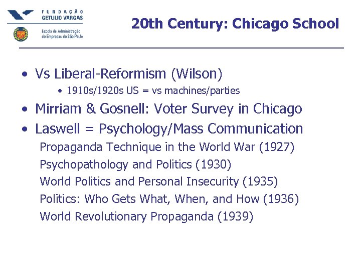 20 th Century: Chicago School • Vs Liberal-Reformism (Wilson) • 1910 s/1920 s US