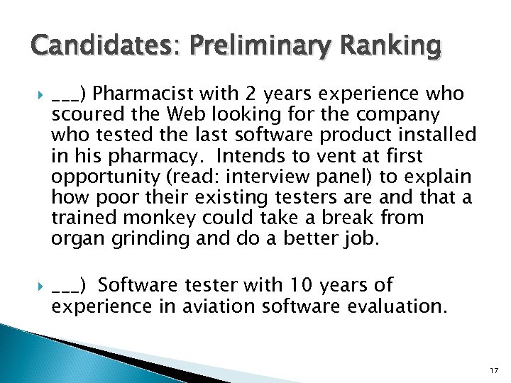 Candidates: Preliminary Ranking ___) Pharmacist with 2 years experience who scoured the Web looking