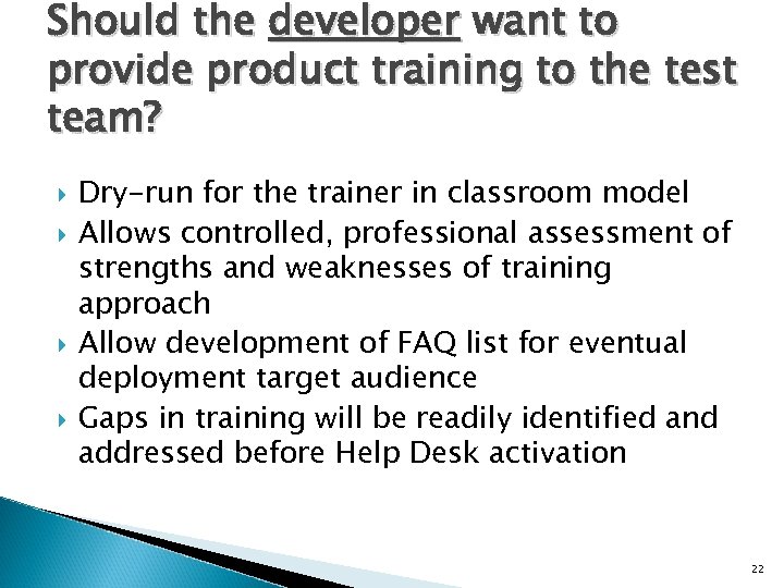 Should the developer want to provide product training to the test team? Dry-run for