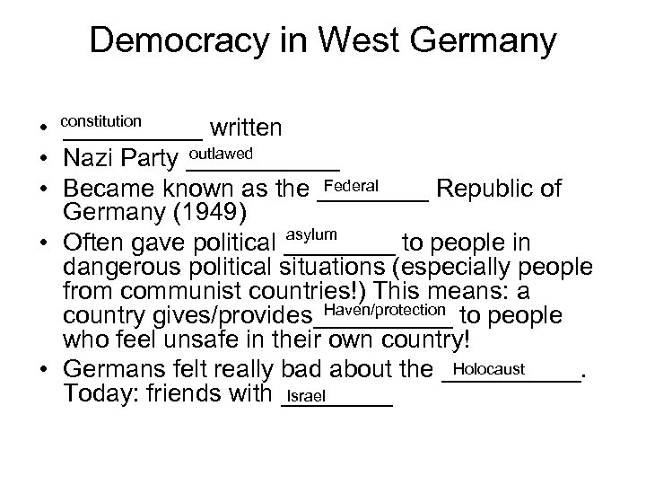 Democracy in West Germany • constitution _____ written outlawed • Nazi Party ______ Federal