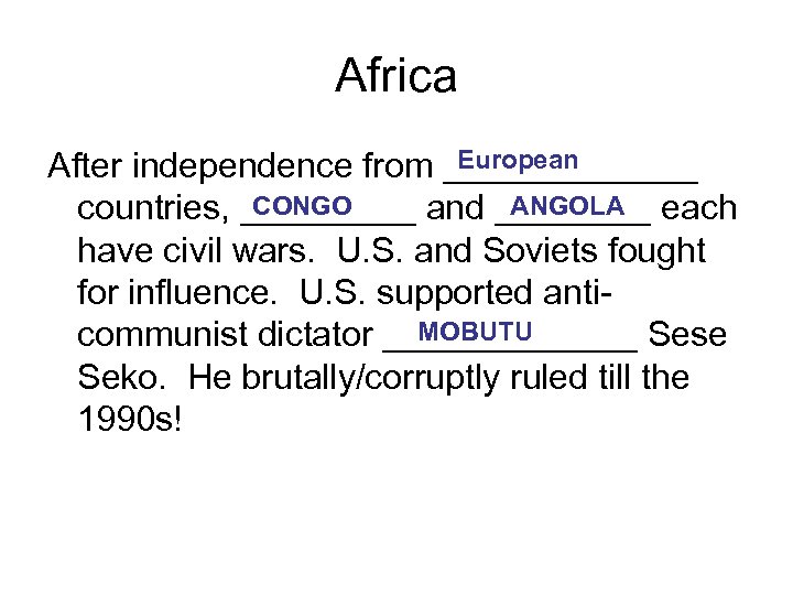 Africa European After independence from _______ CONGO ANGOLA countries, _____ and ____ each have