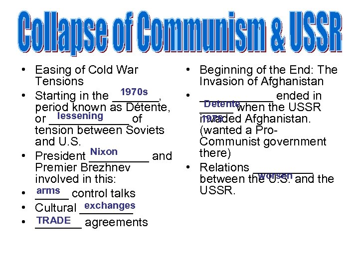  • Easing of Cold War Tensions 1970 s • Starting in the _______,