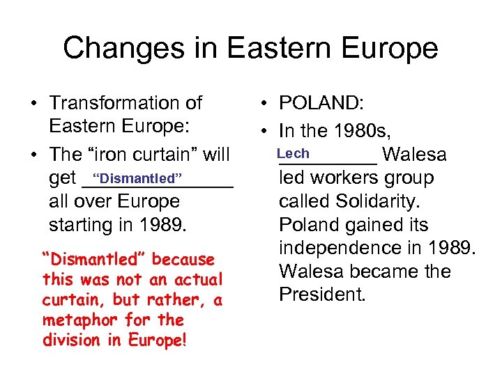 Changes in Eastern Europe • Transformation of Eastern Europe: • The “iron curtain” will