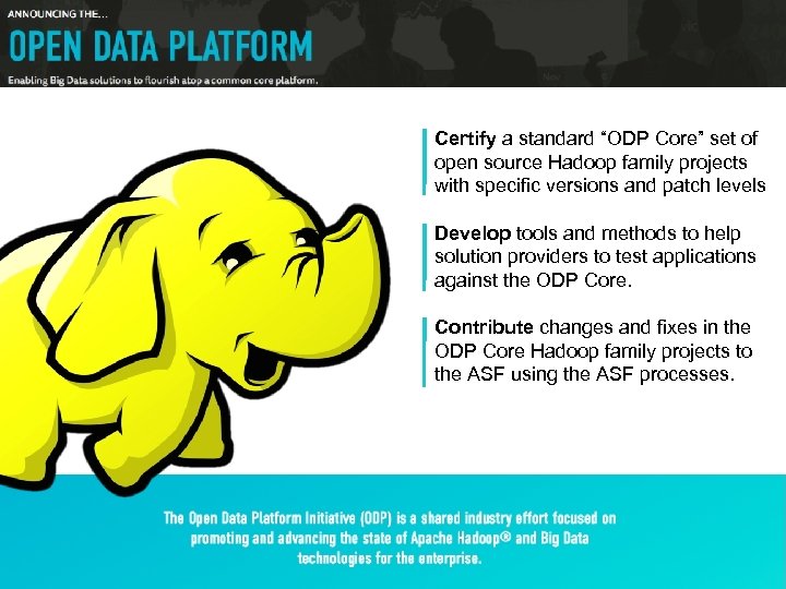 Certify a standard “ODP Core” set of open source Hadoop family projects with specific