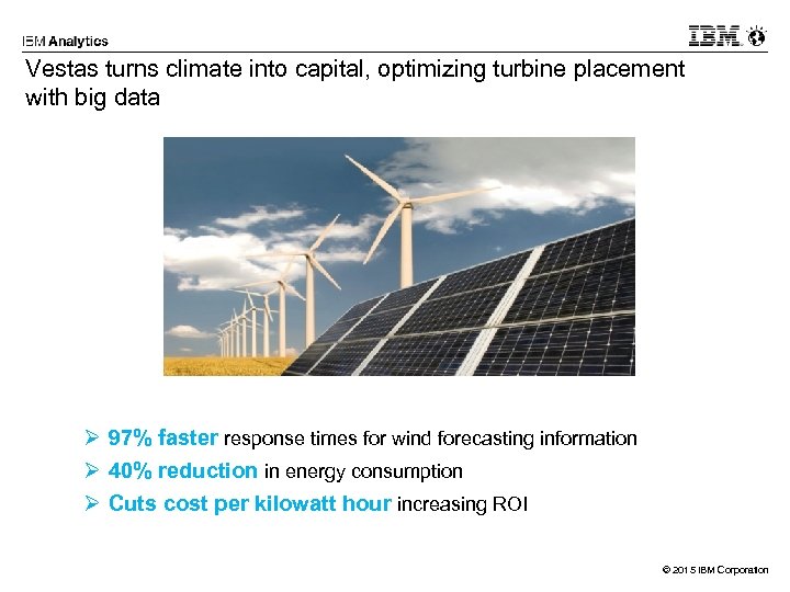 Vestas turns climate into capital, optimizing turbine placement with big data Ø 97% faster