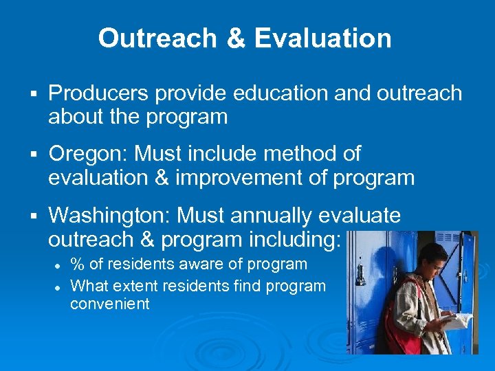Outreach & Evaluation § Producers provide education and outreach about the program § Oregon: