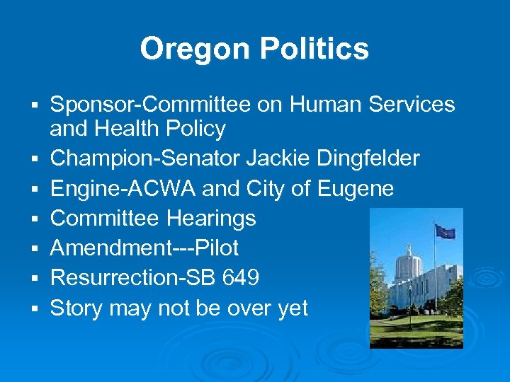 Oregon Politics § § § § Sponsor-Committee on Human Services and Health Policy Champion-Senator