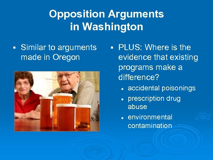 Opposition Arguments in Washington § Similar to arguments made in Oregon § PLUS: Where