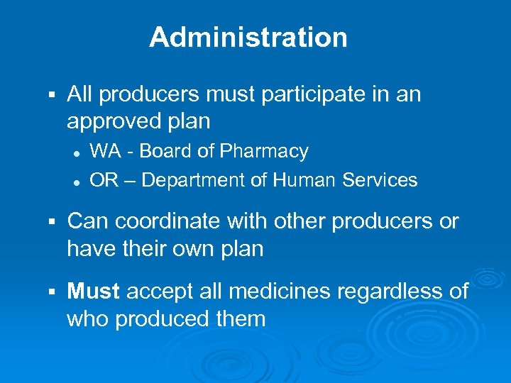 Administration § All producers must participate in an approved plan l l WA -