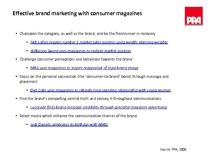 Effective brand marketing with consumer magazines • Champion the category, as well as the