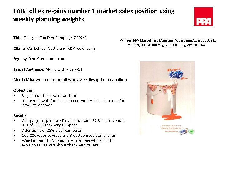 FAB Lollies regains number 1 market sales position using weekly planning weights Title: Design