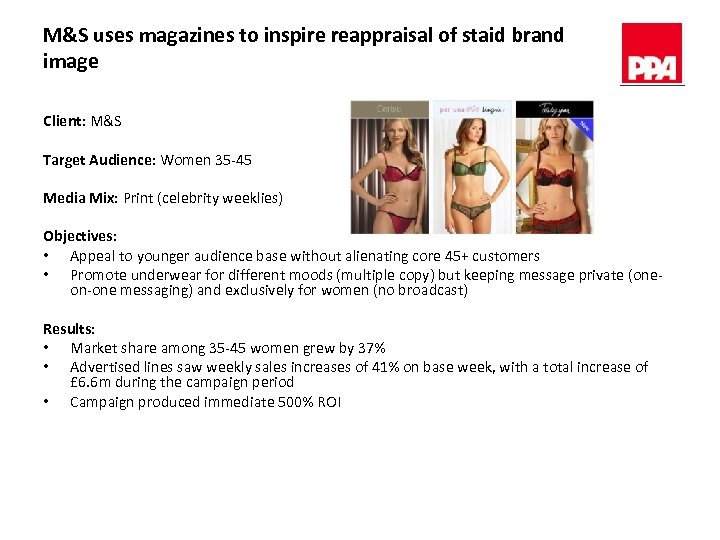 M&S uses magazines to inspire reappraisal of staid brand image Client: M&S Target Audience: