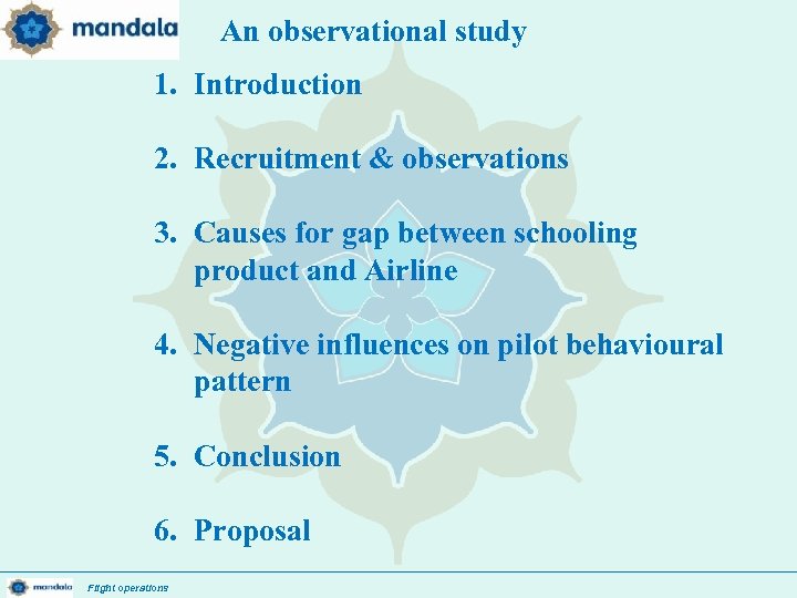 An observational study 1. Introduction 2. Recruitment & observations 3. Causes for gap between