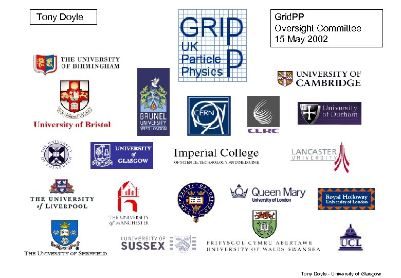 Tony Doyle Grid. PP Oversight Committee 15 May 2002 Tony Doyle - University of