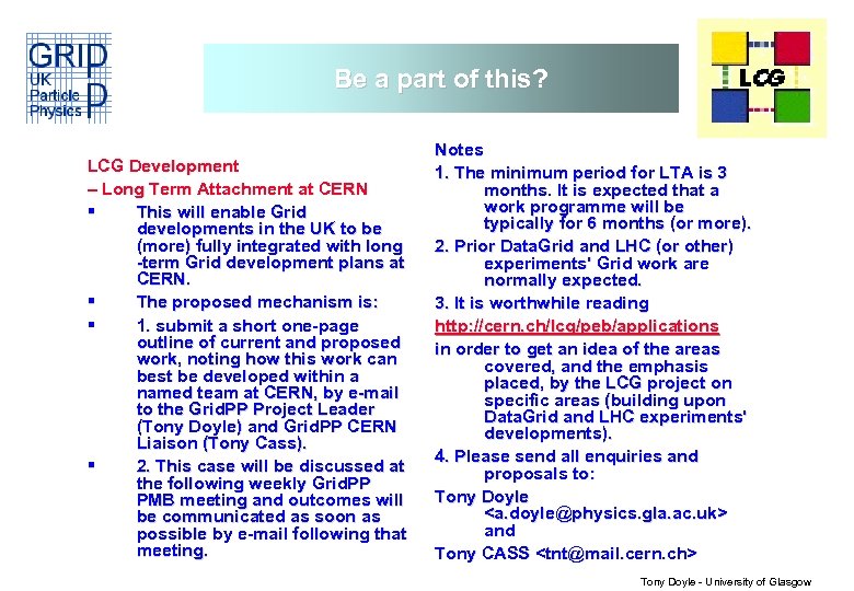 Be a part of this? LCG Development – Long Term Attachment at CERN §