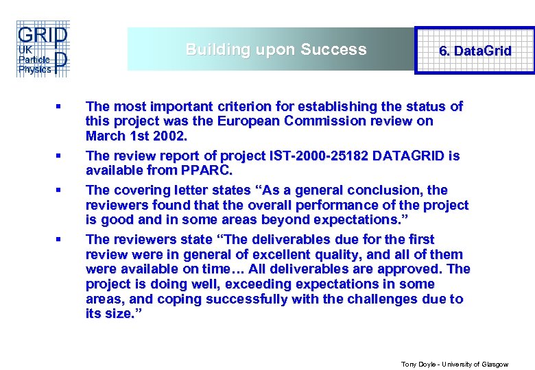 Building upon Success § § 6. Data. Grid The most important criterion for establishing