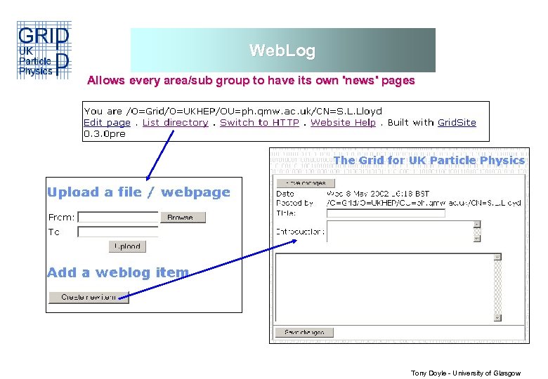 Web. Log Allows every area/sub group to have its own 'news' pages Tony Doyle