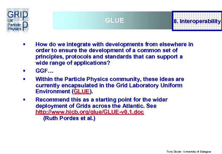 GLUE § § 8. Interoperability How do we integrate with developments from elsewhere in