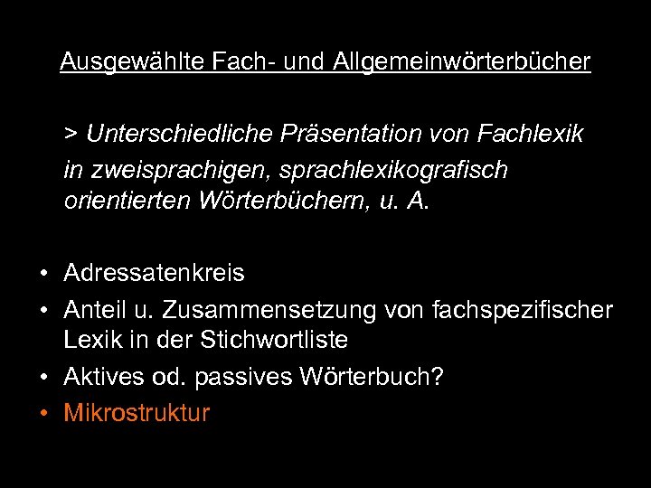 Ausgewählte Fach- und Allgemeinwörterbücher > Unterschiedliche Präsentation von Fachlexik in zweisprachigen, sprachlexikografisch orientierten Wörterbüchern,