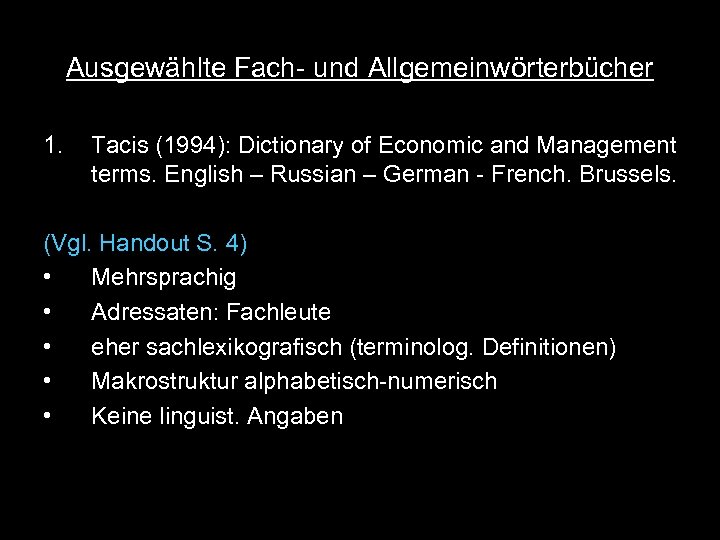 Ausgewählte Fach- und Allgemeinwörterbücher 1. Tacis (1994): Dictionary of Economic and Management terms. English