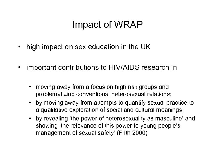 Impact of WRAP • high impact on sex education in the UK • important