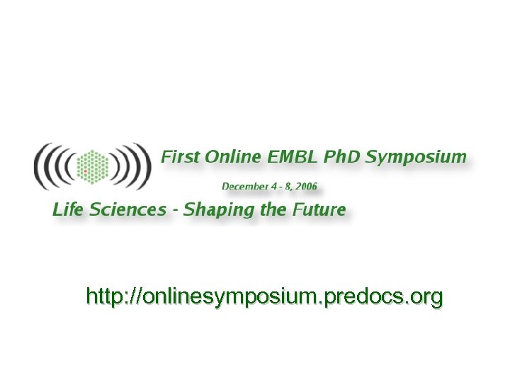 http: //onlinesymposium. predocs. org 