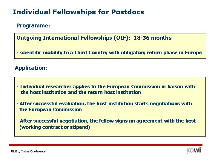Individual Fellowships for Postdocs Programme: Outgoing International Fellowships (OIF): 18 -36 months - scientific