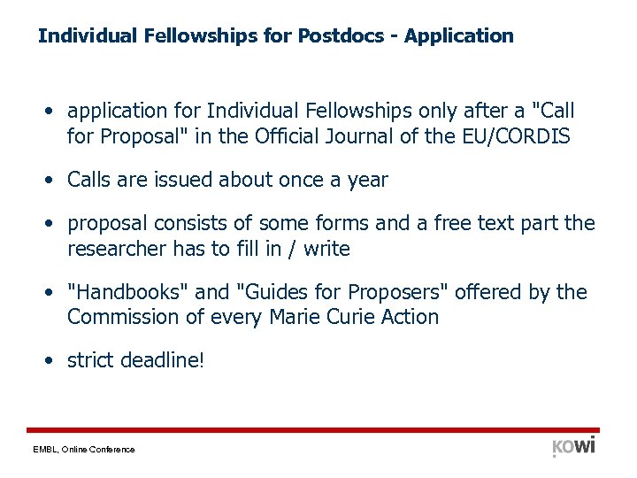 Individual Fellowships for Postdocs - Application • application for Individual Fellowships only after a