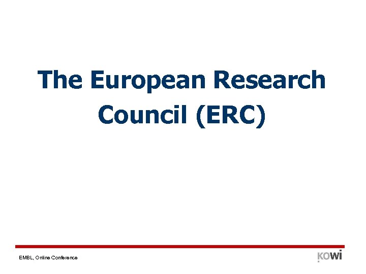 The European Research Council (ERC) EMBL, Online Conference 