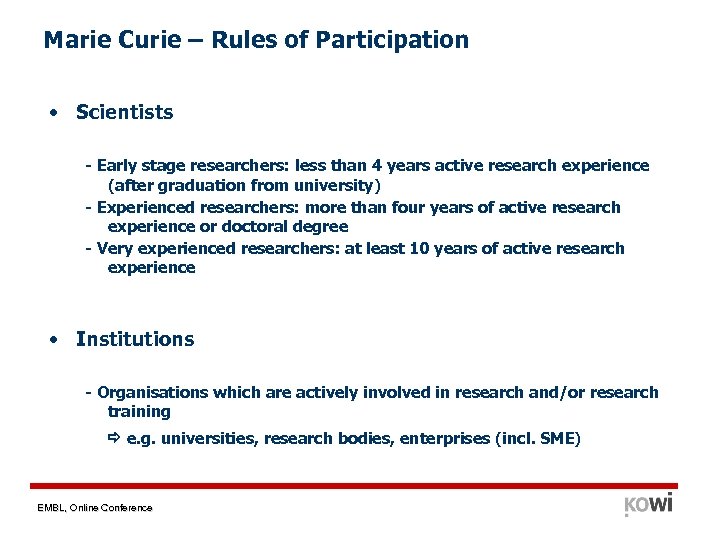 Marie Curie – Rules of Participation • Scientists - Early stage researchers: less than