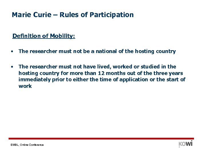 Marie Curie – Rules of Participation Definition of Mobility: • The researcher must not