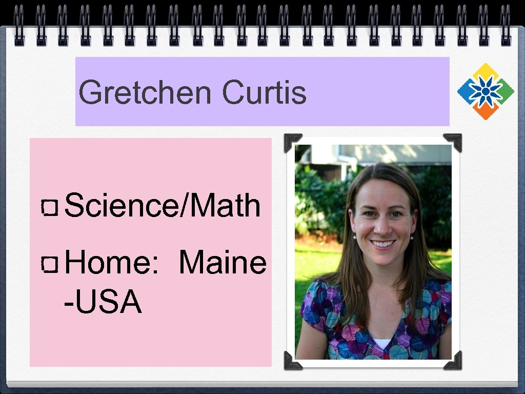 Gretchen Curtis Science/Math Home: Maine -USA 