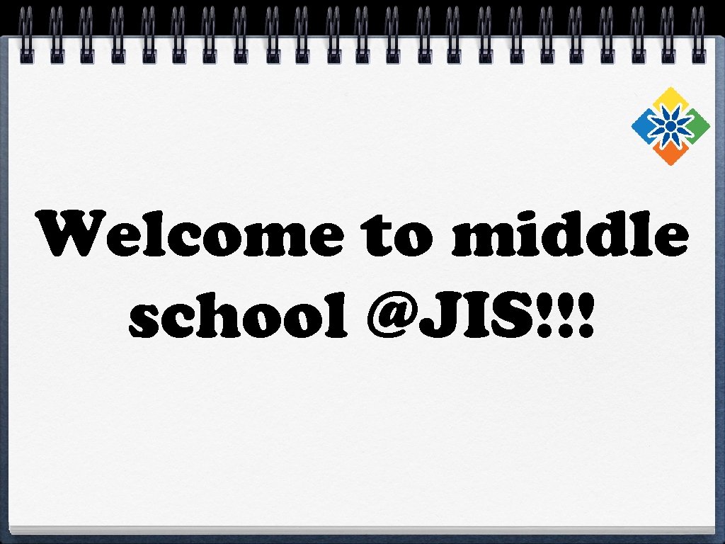 Welcome to middle school @JIS!!! 